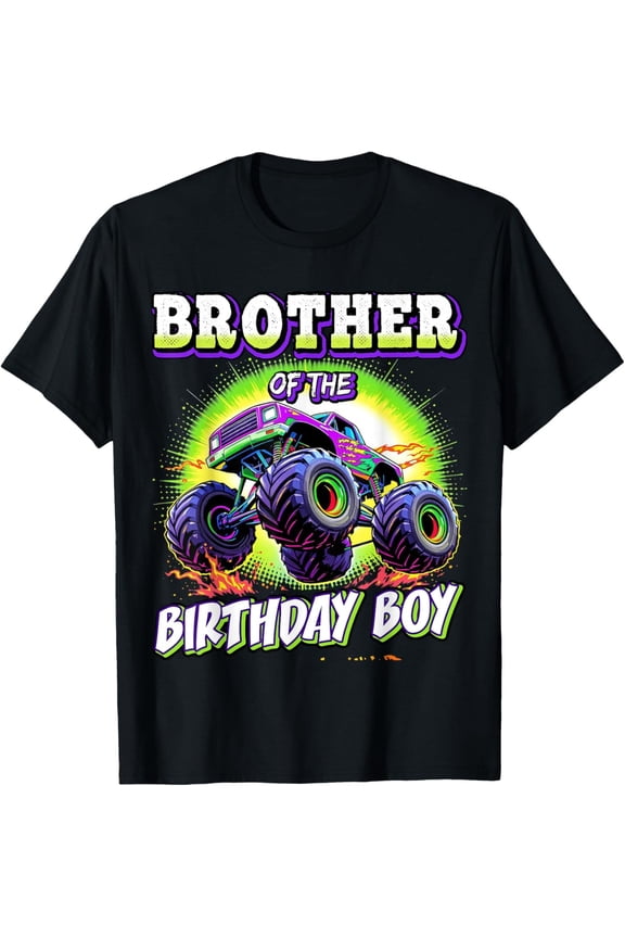 Brother Of The Birthday Boy Monster Truck Birthday T-Shirt All Size S-5Xl