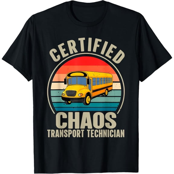 Simple Fit Certified Chaos Transport Technician Driver School Bus T-Shirt All Size S-5Xl