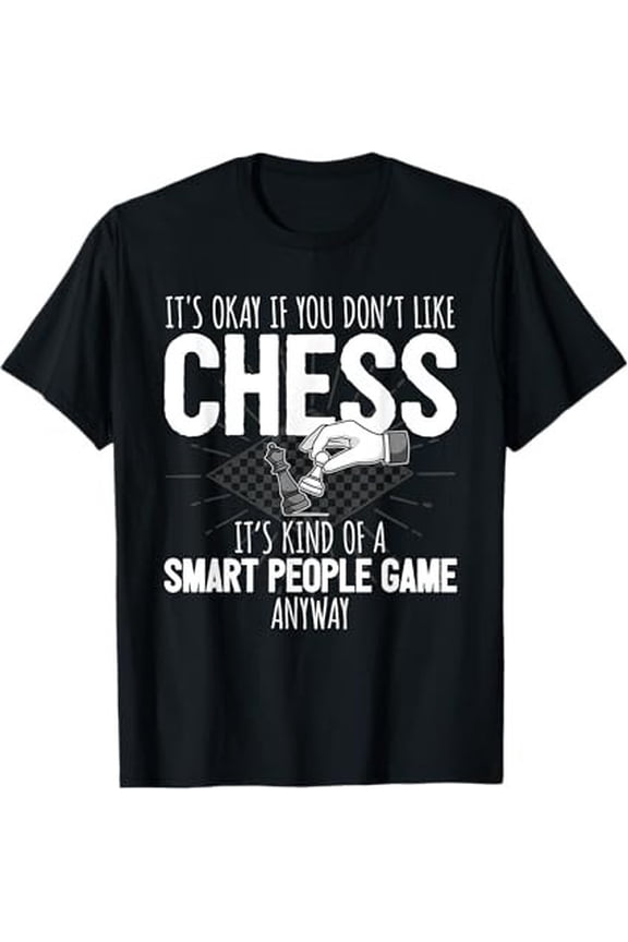 Chess Player Chess Pieces I Smart People Game T-Shirt. Gift For Him/Her