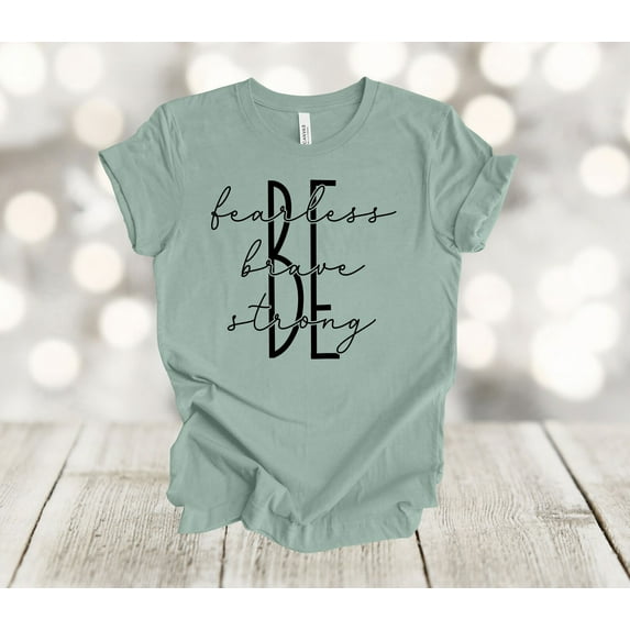 Simple Fit Christian Shirt, Be Fearless Be Strong Be Brave, Positively Tee, Strong Woman, Soft Tee Shirt, Plus Sizes Available All Size S-5XL