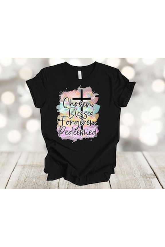 Christian Shirt, Chosen Blessed Forgiven Redeemed, Watercolored Cross, Soft Unisex Shirt, Plus Sizes Available All Size S-5XL