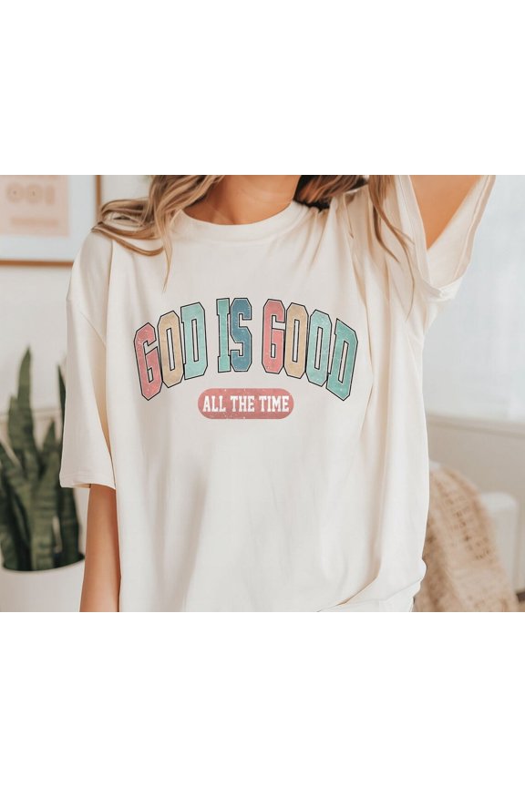 Christian Shirt - God Is Good All The Time Shirt - Womens Christian Religious Tee - Handmade Printed