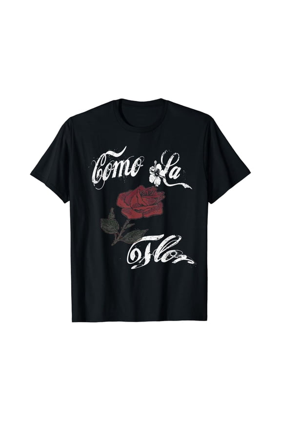 Como La Flor T-Shirt | Gift