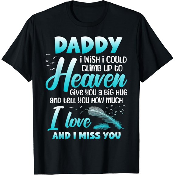 Simple Fit Daddy My Angel In Heaven I Love Miss You Family Memorial T-Shirt All Size S-5XL
