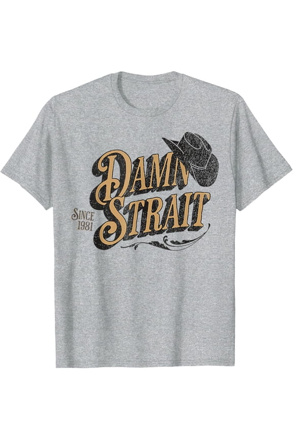 Damn Strait T-Shirt All Size S-5XL