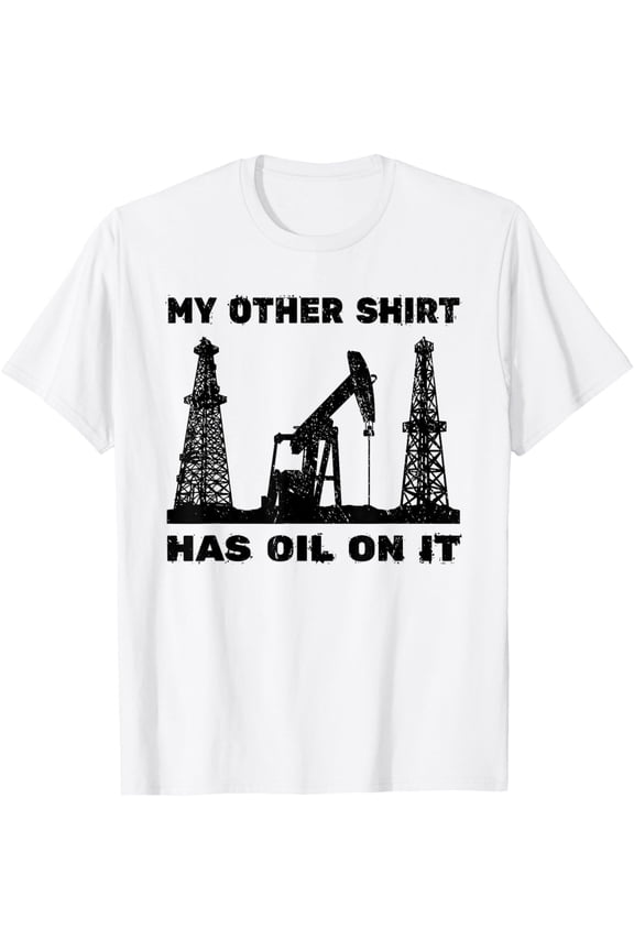 Drilling Oil Rig Oilfield For Men Worker Drilling Rig T-Shirt All Size S-5XL