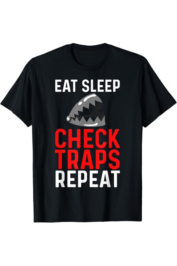 Eat Sleep Check Traps Repeat Trappers Trapping T-Shirt Gift For Him/Her