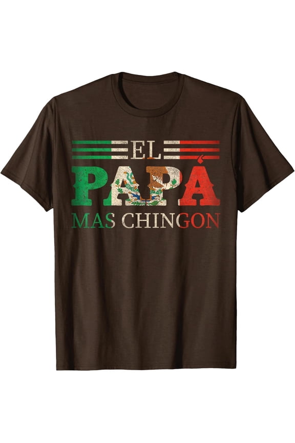 El Papa Mas Chingon Mexican Dad Father'S Day T-Shirt Hoodie Gift For Him/Her