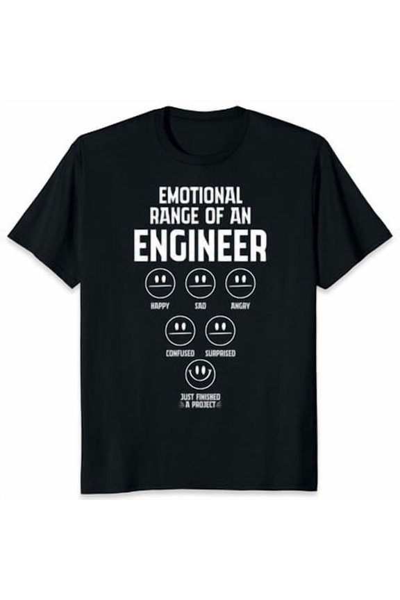 Emotional Range of an Engineer Engineering Student Gift Unisex T-Shirt All Size S-5XL