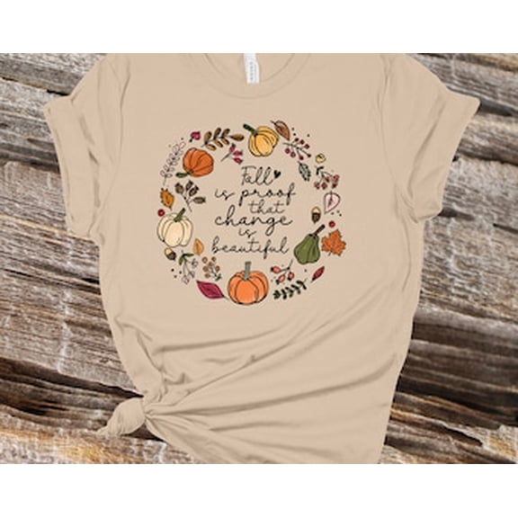 Simple Fit Fall Is Proof That Change Is Beautiful, Fall Pumpkins, Fall Shirt, Soft Unisex Tee, Plus Sizes Available All Size S-5XL