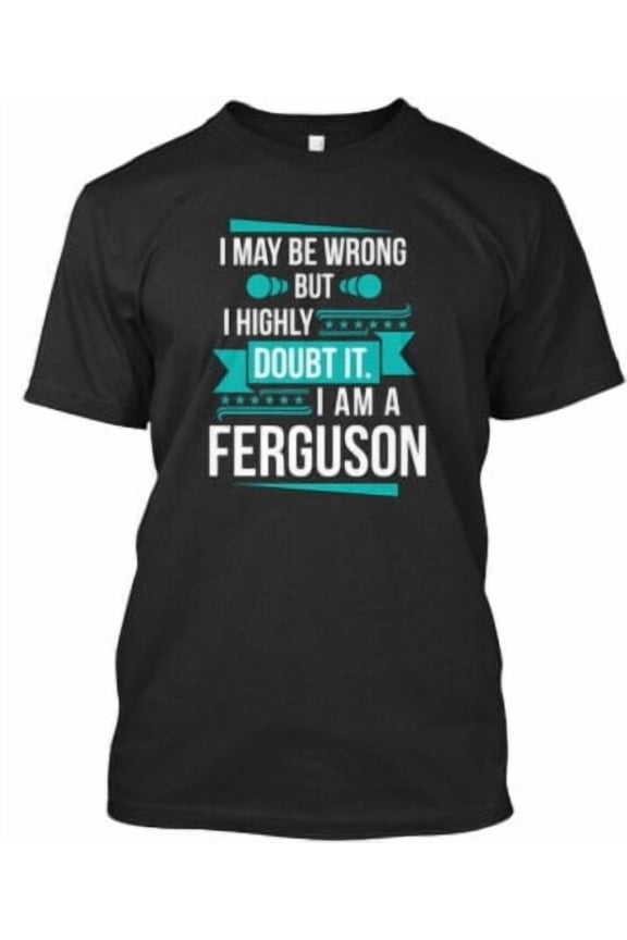 Ferguson Dont Doubt T-Shirt Made in the USA All Size S-5XL