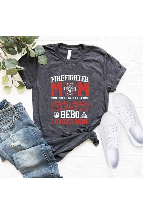 Firefighter Mom Shirt, Fireman Mom Tshirt, I Raised Mine Tee, Proud Firefight... Gift For Him/Her Gift For Him/Her
