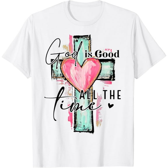 Simple Fit For Mens Womans T-Shirt God Is Good All The Time Religious Christian