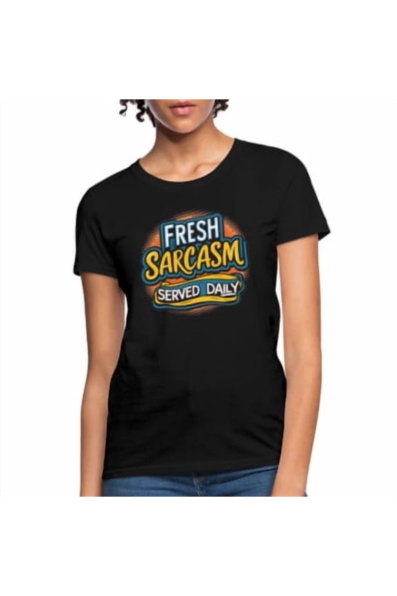 Fresh Served Daily Women's Contoured T-Shirt All Size S-5XL
