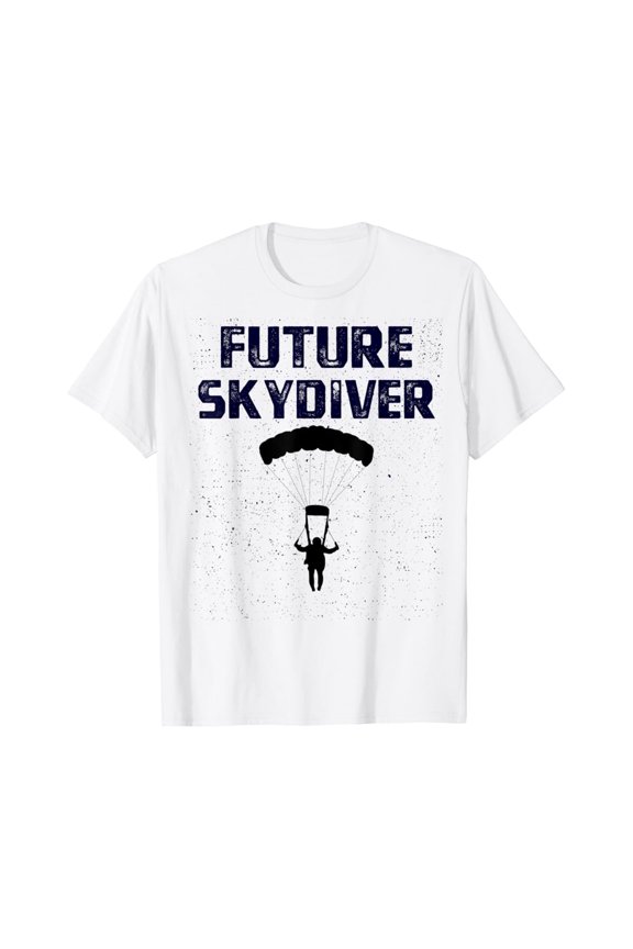 Future Skydiver Skydiving Gift T-Shirt All Size S-5XL