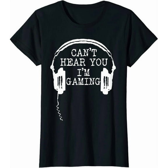 Simple Fit Gamer Gift Headset Can'T Hear You I'M Gaming Ladies' Crewneck T-Shirt All Size S-5XL