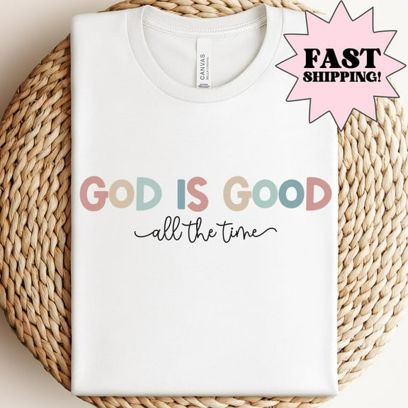 Simple Fit God Is Good All The Time Shirt, God Is Good All The Time Religious Tee, God Is Good Christian Women Tshirt, Jesus Religious Women Gift