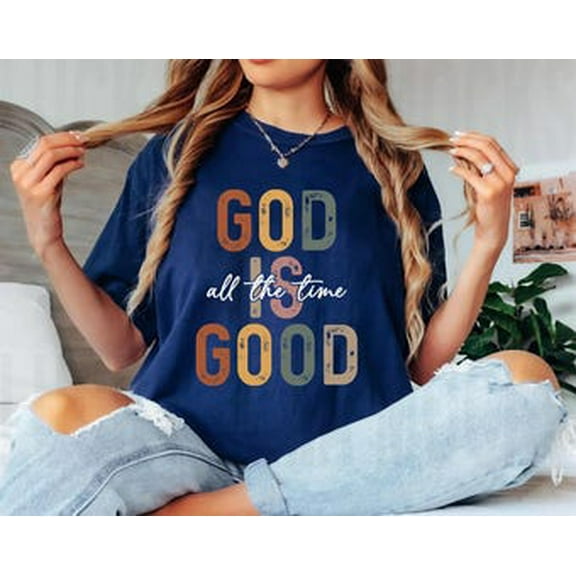 Simple Fit Â® God is Good All The Time Shirt, God Lover Shirt,Christian Shirt,Church Shirt,Religious Shirt,Christian Tee,Jesus Lover Shirt