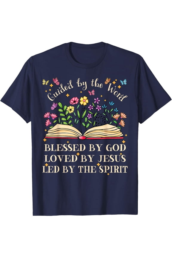 Guided By The Word Blessed By God Pretty Bible And Flower T-Shirt