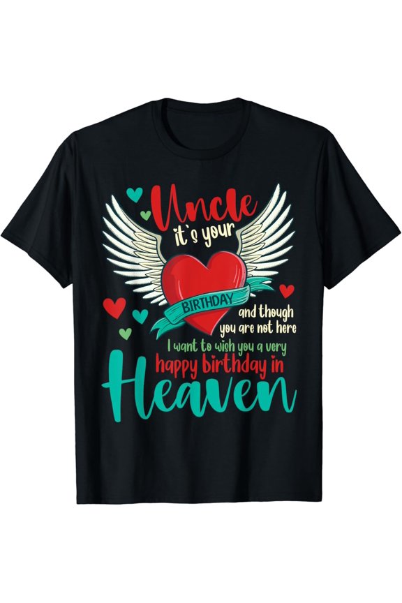 Happy Birthday Uncle In Heaven Memorial Angel Family Love T-Shirt All Size S-5XL