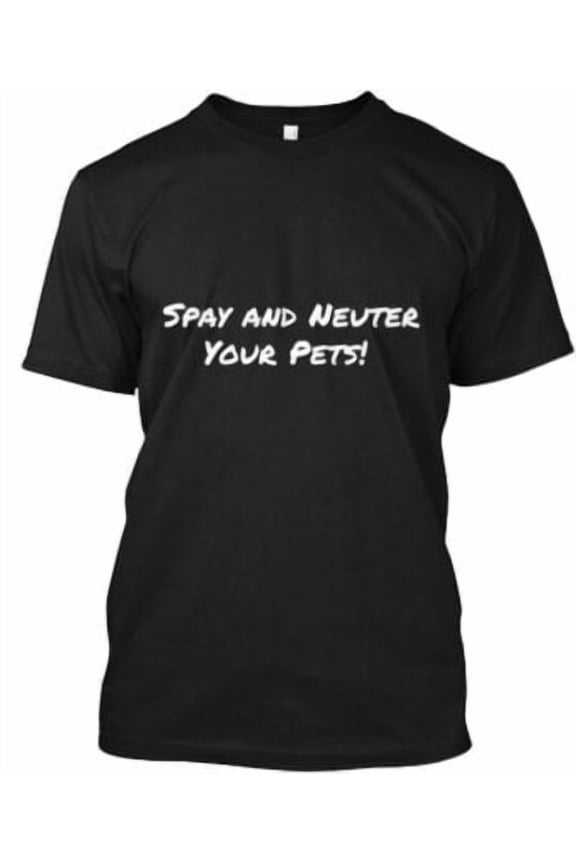 Help Support Spay Neuter Programs T-Shirt Made in the USA All Size S-5XL