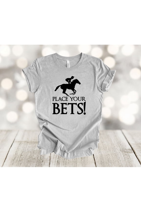 Horse Racing, Place Your Bets, Kentucky Derby, Kentucky Shirt, Soft Unisex Shirt, Plus Sizes Available All Size S-5XL