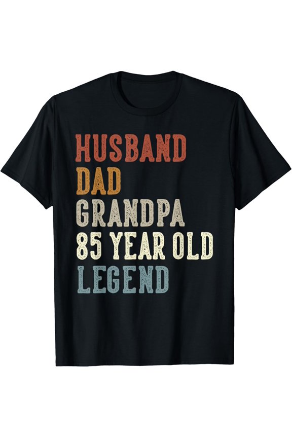 Husband Dad Grandpa 85 Year Old Legend 85th Birthday T-Shirt All Size S-5XL