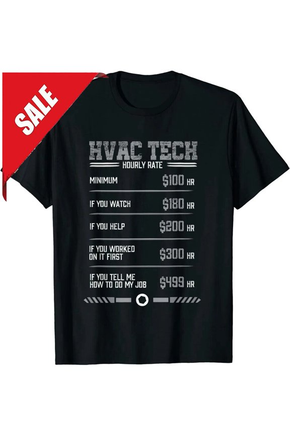 Hvac Tech Hourly Rate Gift Idea Tee T-Shirt Size S-5Xl Gift For Him/Her Gift For Him/Her