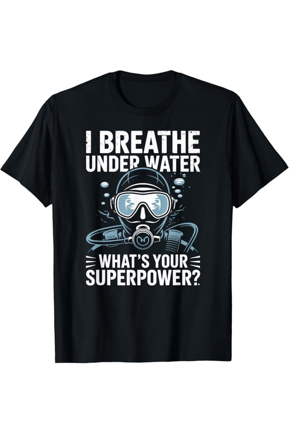 I Breath Under Water Diver Scuba Diving T-Shirt All Size S-5XL