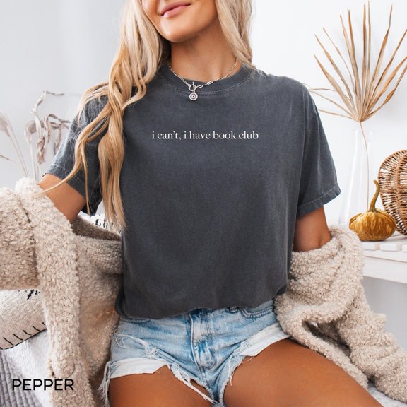 Simple Fit I Can't I Have Book Club Shirt, Aesthetic Reading Shirt, Book Club Shirts, Shirt for Book Lovers, Bookworm Shirt All Size S-5XL