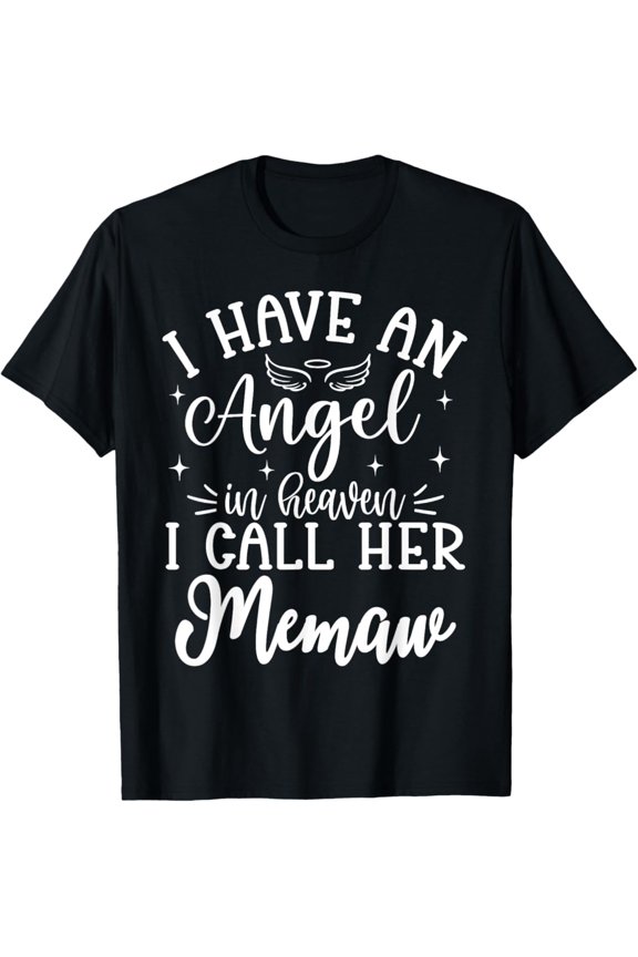 I Have An Angel In Heaven And I Call Her Memaw Memorial Day T-Shirt All Size S-5XL
