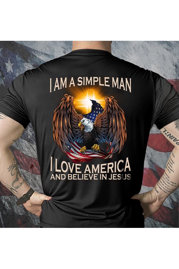 I'M A Simple Man, I Love America And Believe In Jesus Apparel_8418 Gift For Him/Her Gift For Him/Her