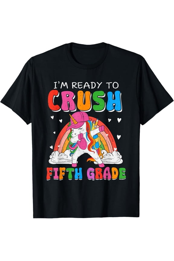 I'M Ready To Crush Fifth Grade Unicorn Back To School Girl T-Shirt Hoodie Gift For Him/Her