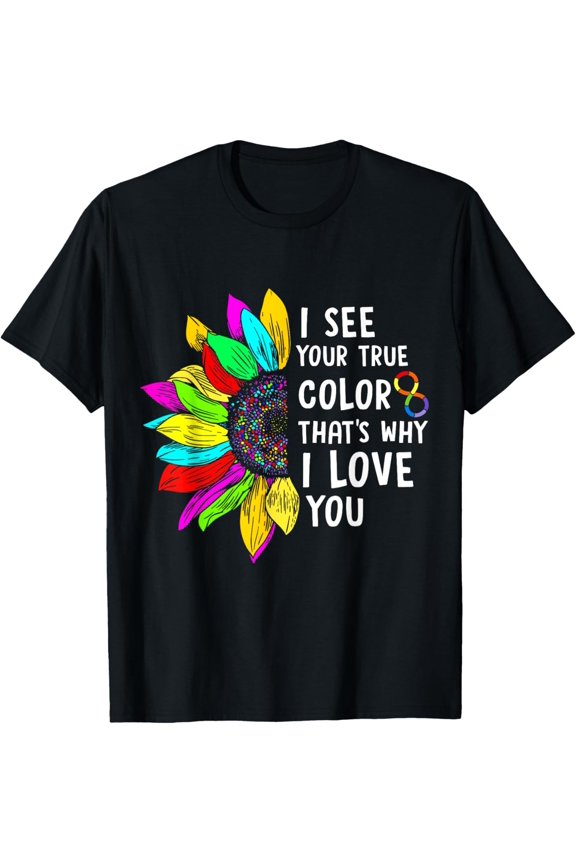 I See Your True Color Infinity Rainbow Neurodiversity Autism T-Shirt