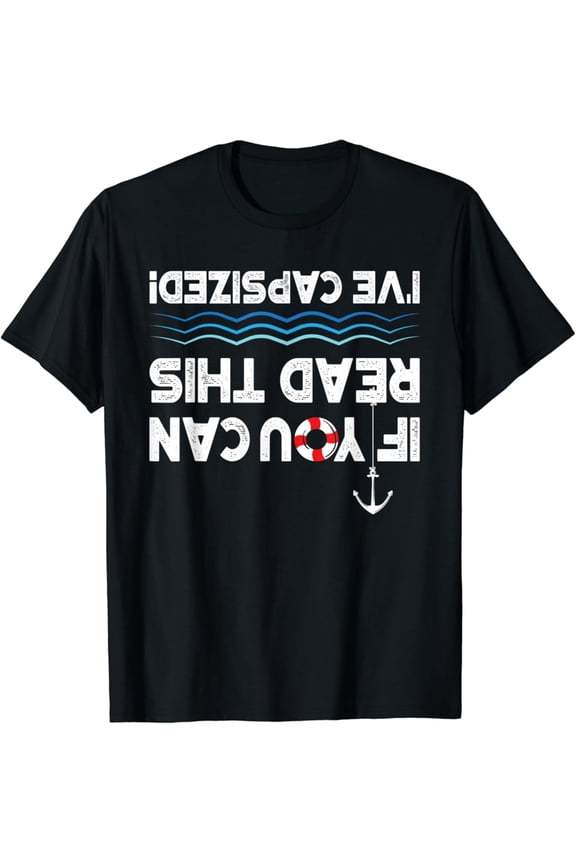 I'Ve Capsized - Sailing Sailboat Sail Boating Captain T-Shirt All Size S-5XL
