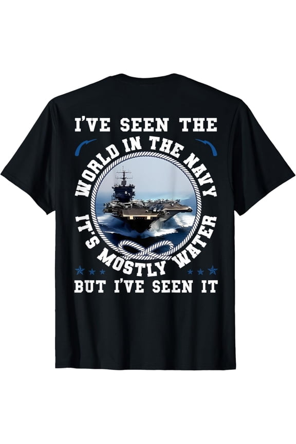 I'Ve Seen The World In The Navy Sailing Proud Sailor T-Shirt All Size S-5XL