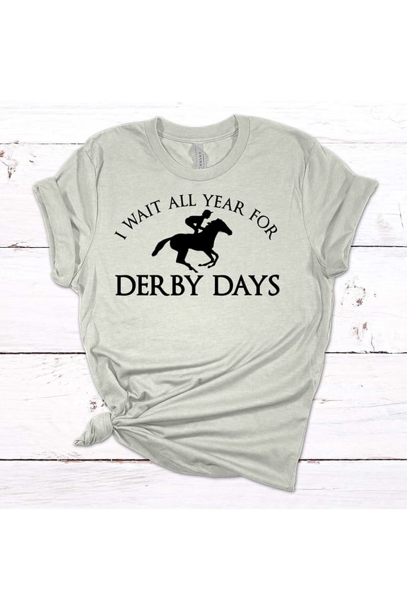 I Wait All Day For Derby Days, Derby Horse, Kentucky Derby, Horse Racing, Kentucky Shirt, Soft Unisex Shirt, Plus Sizes Available All Size S-5XL