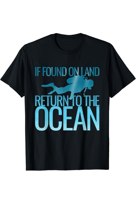 If Found On Land Return To The Ocean Scuba Diver T-Shirt All Size S-5XL