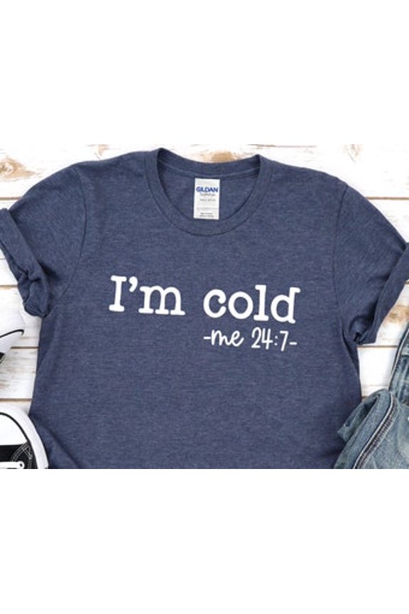 Im Cold 24 7 Shirt, Winter Holidays Shirt, Holidays Gift, Shirt, Winter Holidays Shirt All Size S-5XL
