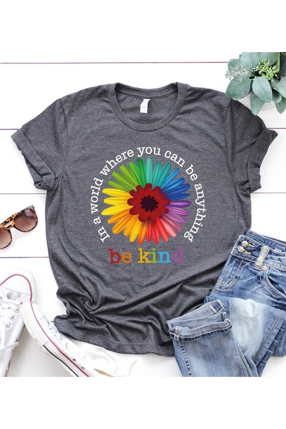In A World Where You Can Be Anything Be Kind Tee Shirt , Just Be Kind Shirt, Kin Gift For Him/Her Gift For Him/Her