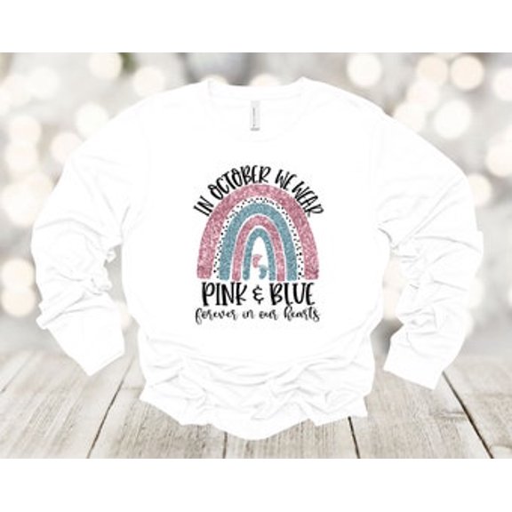 Simple Fit Infant Loss Awareness, In October We Wear Pink And Blue, Forever In Our Hearts, Bella Long Sleeve Unisex, Plus Sizes Available All Size S-5XL