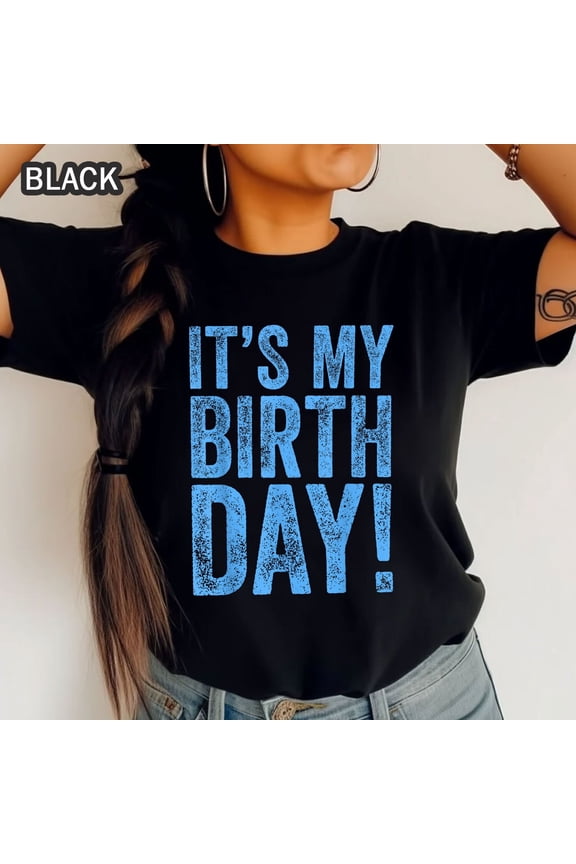It'S My Birthday T-Shirt For Men Women, Birthday Tee Gift, Party Shirt Unisex All Size S-5Xl