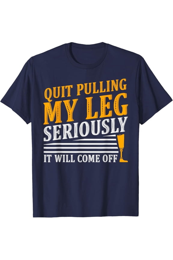 It Will Come Off Amputee Prosthetic Leg Arm T-Shirt All Size S-5Xl