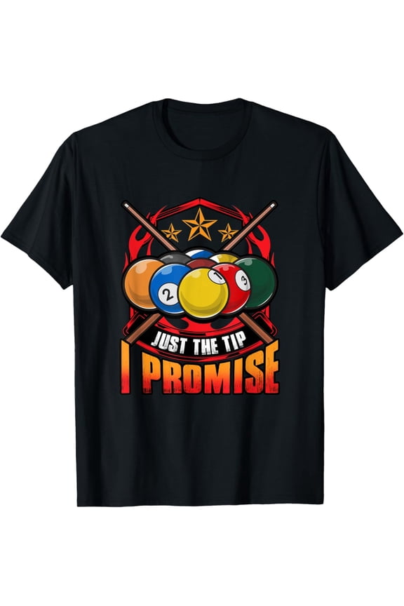 Just The Tip I Promise Pool Cue Billiards Pun T-Shirt All Size S-5Xl