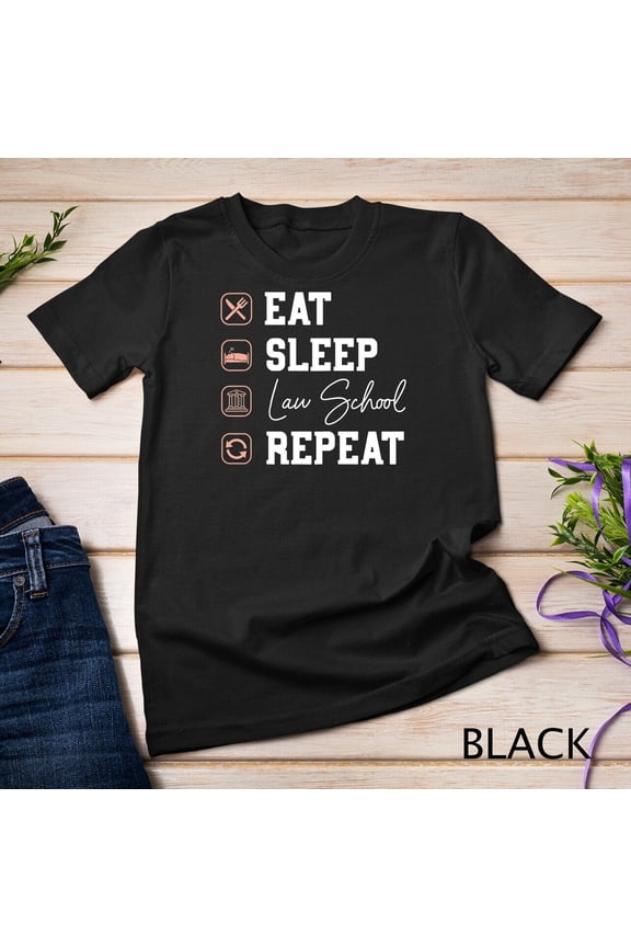 Law School Eat Sleep Repeat - Future Lawyer Law Student Gift Unisex T-Shirt Gift For Him/Her Gift For Him/Her