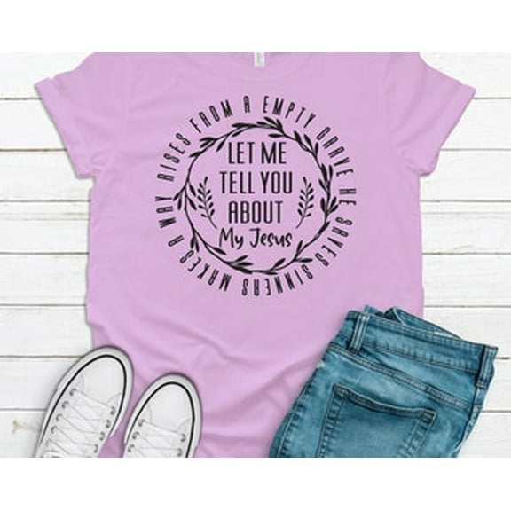 Simple Fit Let Me Tell You About My Jesus, He Saves Sinners, Makes A Way, Christian Design, Soft Unisex, Size Plus Size Available All Size S-5XL