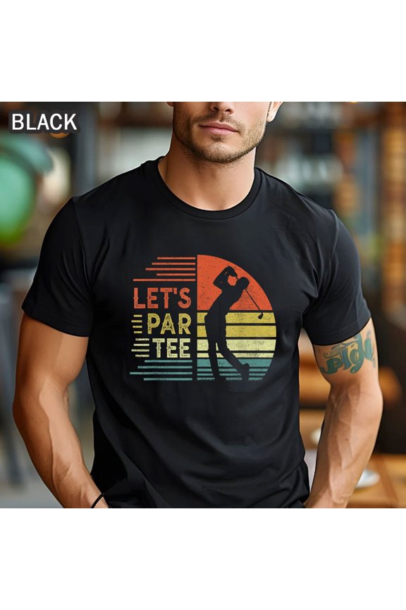 Let'S Par Tee Golf Dad Father'S Day Unisex T-Shirt Gift For Men Fans All Size S-5Xl