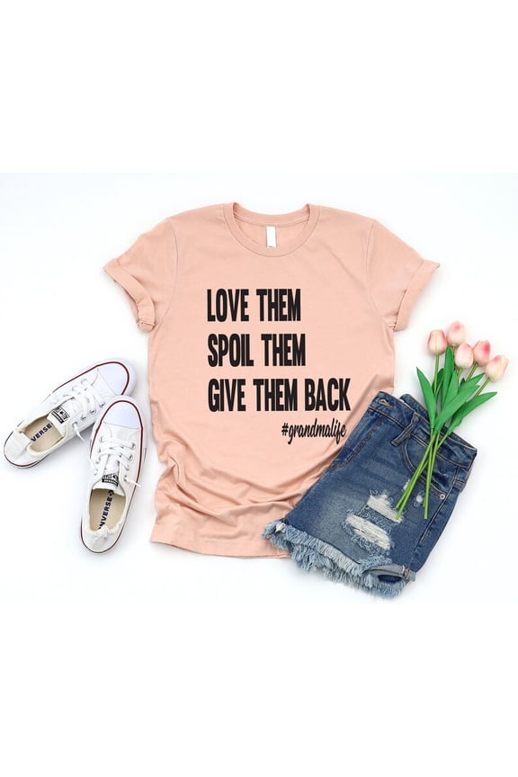 Love Them Spoil Them Give Them Back Grandma Life Shirt, Grandma Shirt, Grandma Gift, Gift for Grandma, Pregnancy Announcement