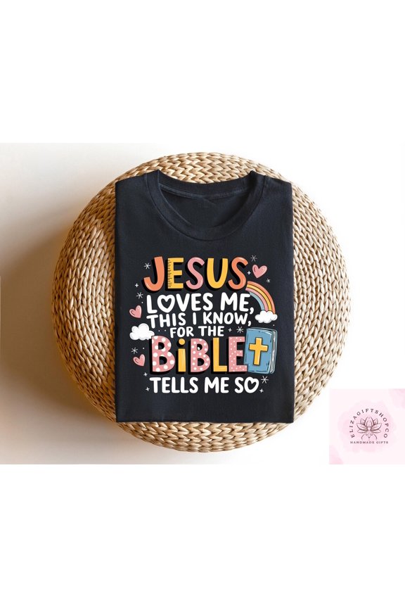 Loves Me This I Know For The Bible Tells Me So Shirt, Christian Woman T-Shirt, Church Group Shirt, Lover Gift, Bible Verse Tee