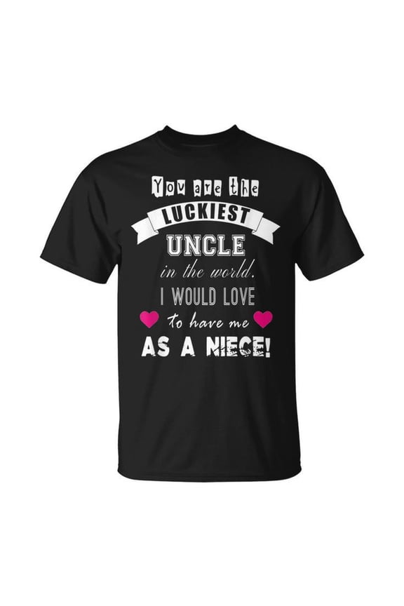 Luckiest Uncle In The World Gift From Niece Unisex T Shirt Gift For Him/Her